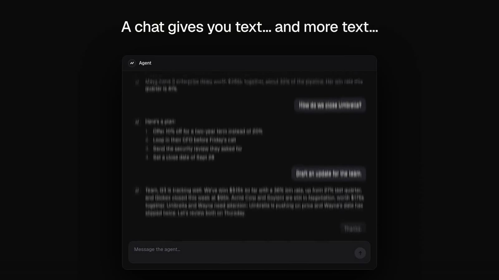 흐릿한 채팅 대화가 길게 이어진 에이전트 대화창 위에 “A chat gives you text… and more text…” 문구가 적힌 장면