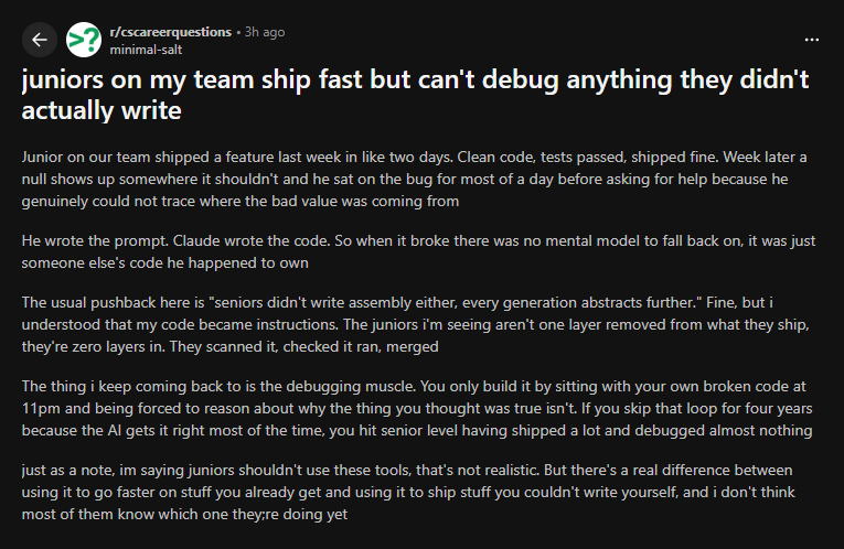 r/cscareerquestions — “juniors on my team ship fast but can’t debug anything they didn’t actually write.” 주니어가 빠르게 배포하지만 자기가 쓰지 않은 코드는 디버깅할 수 없다는 시니어의 증언